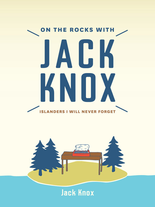 Title details for On the Rocks with Jack Knox by Jack Knox - Available